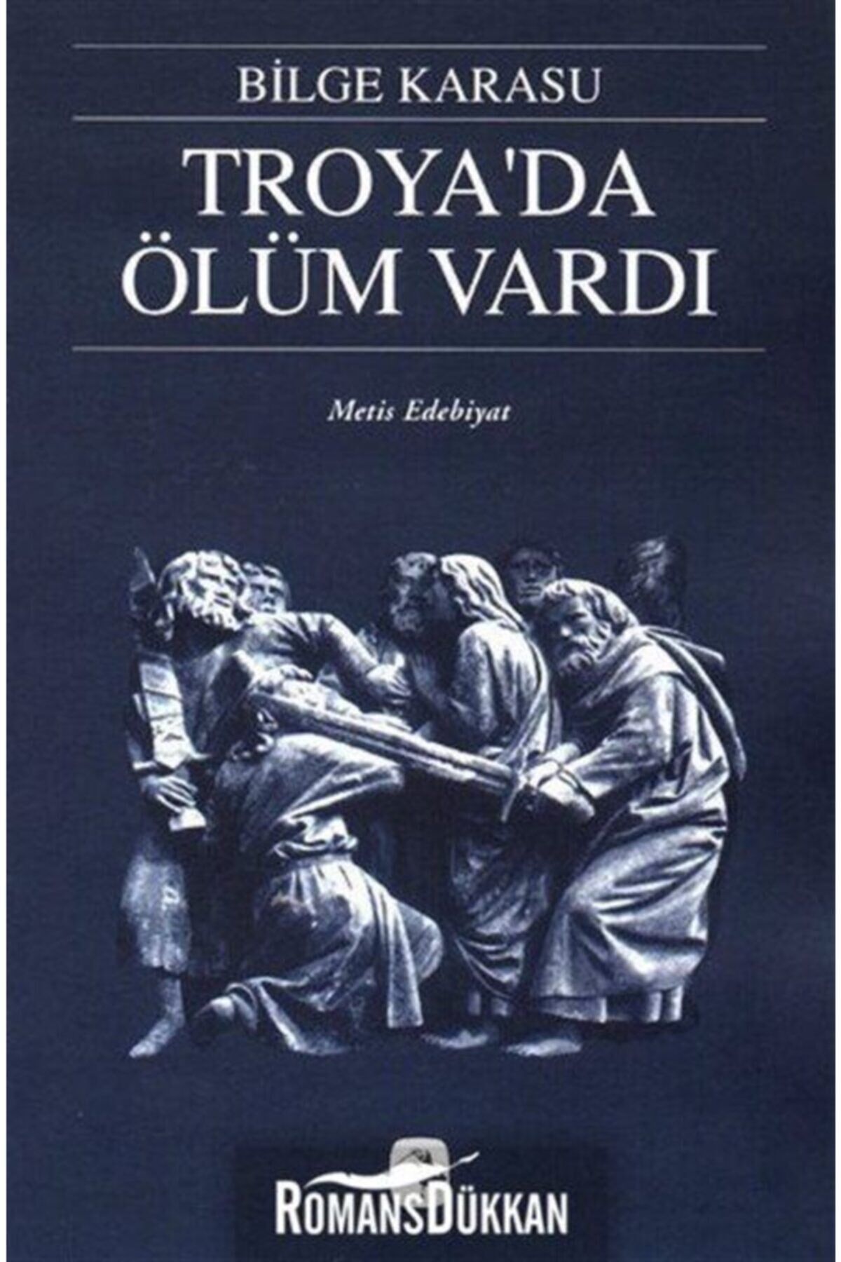 Troya'da Ölüm Vardı & Bütün Yapıtları 8