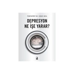 Depresyon Ne Işe Yarar?