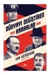 Dünyayı Değiştiren Kararlar - Ian Kershaw