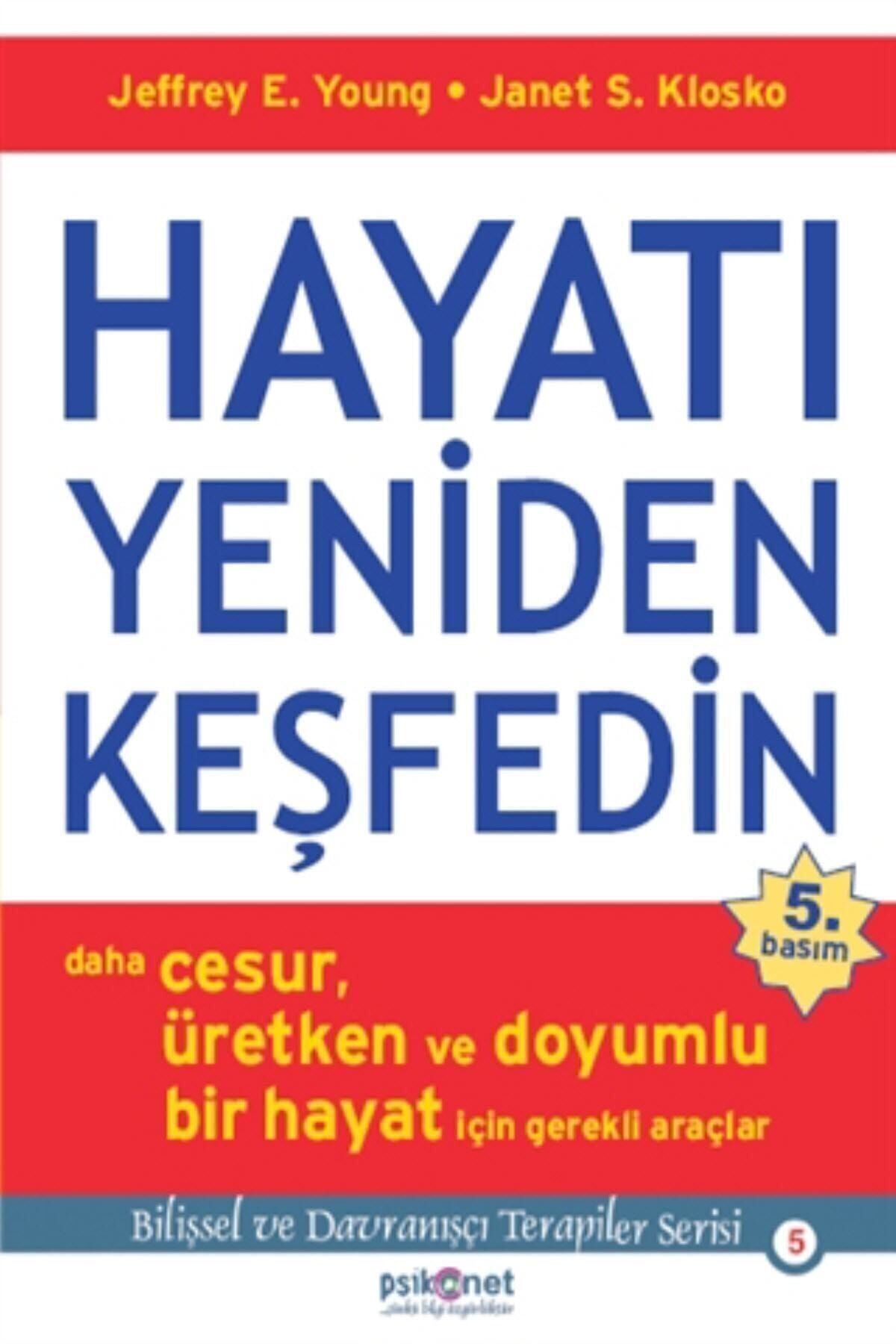 Hayatı Yeniden Keşfedin Janet S. Klosko,jeffrey E. Young