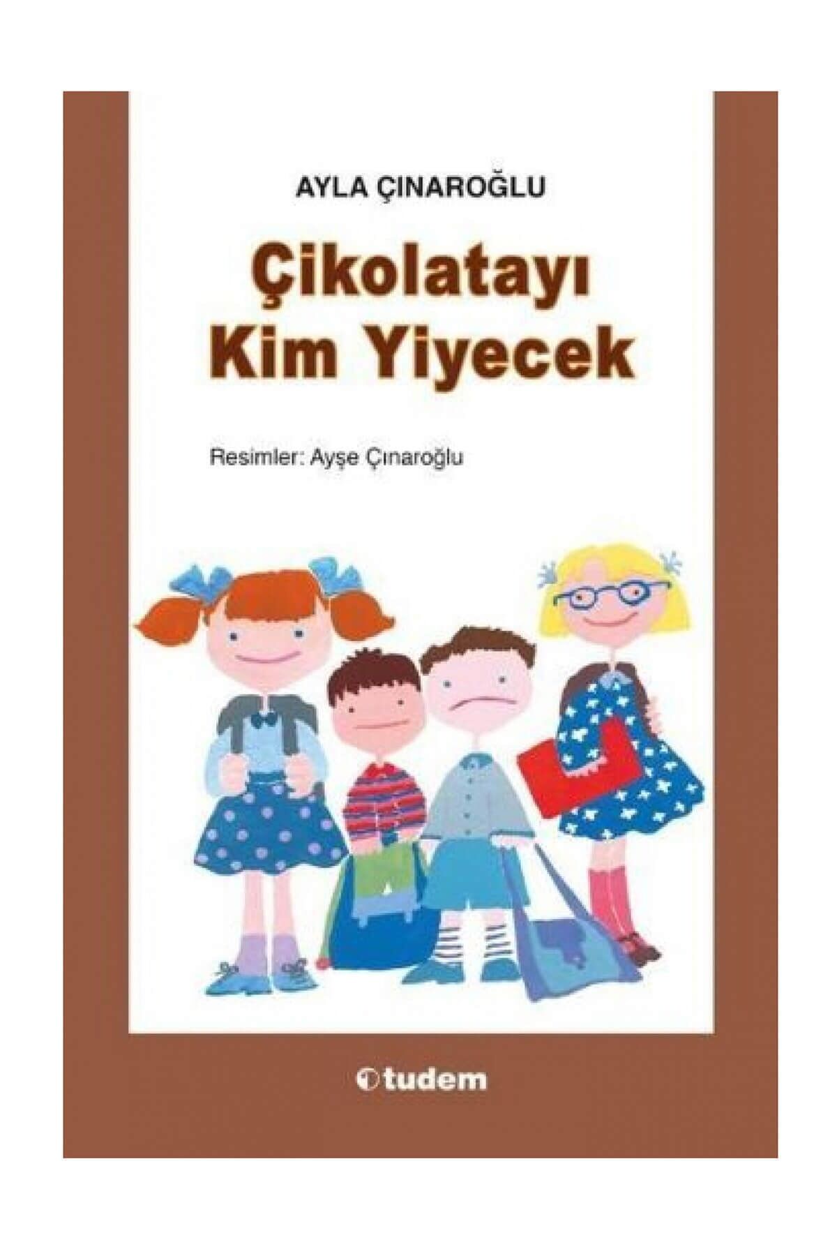 Çikolatayı Kim Yiyecek Ayla Çınaroğlu