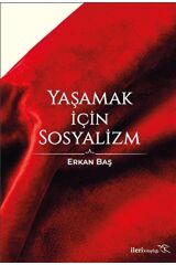 Yaşamak Için Sosyalizm / Erkan Baş / / 9786057070272