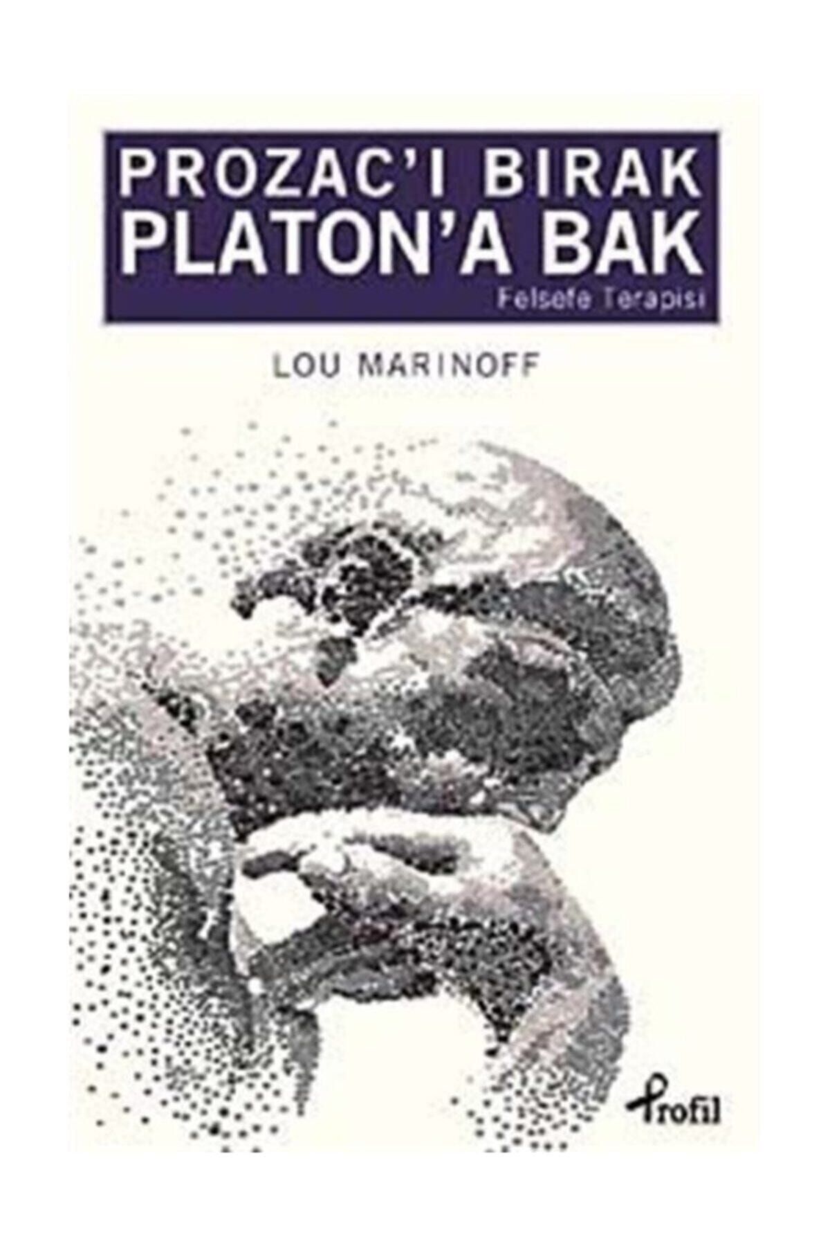 Prozac'ı Bırak Platon'a Bak & Felsefe Terapisi - Lou Marinoff