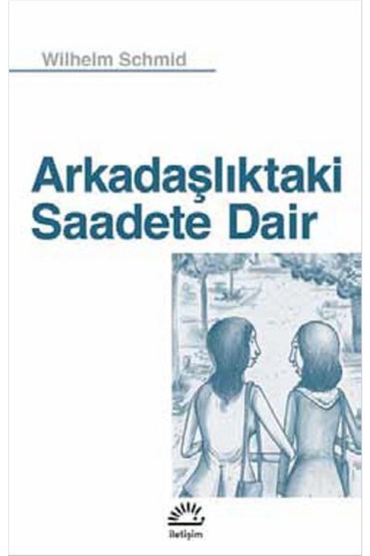 Arkadaşlıktaki Saadete Dair