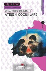 Ateşin Çocukları; Çatalhöyük Öyküleri 2