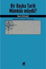 Bir Başka Tarih Mümkün Müydü? Ermeni Meselesi Üzerine Yazılar