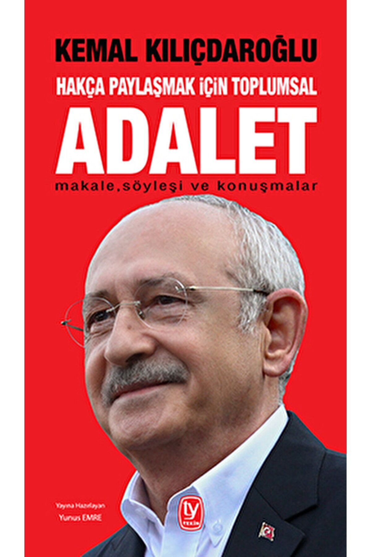 Hakça Paylaşmak Için Toplumsal Adalet / Kemal Kılıçdaroğlu