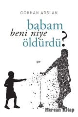 Babam Beni Niye Öldürdü?