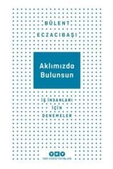 Aklımızda Bulunsun Iş Insanları Için Denemeler