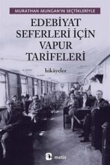 Edebiyat Seferleri Için Vapur Tarifeleri & Murathan Mungan'ın Seçtikleriyle