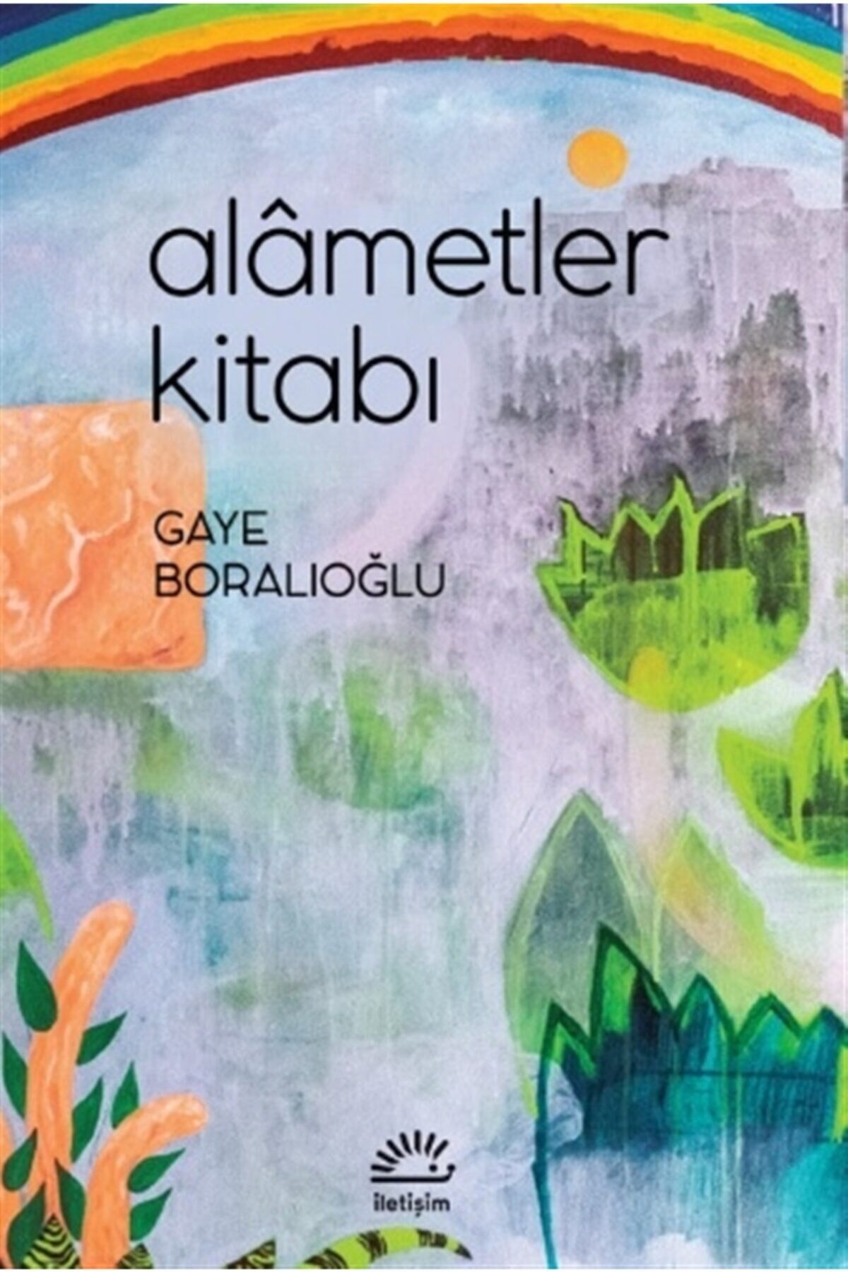 Alametler Kitabı - Gaye Boralıoğlu 9789750530500