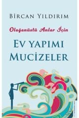 Olağanüstü Anlar Için Ev Yapımı Mucizeler