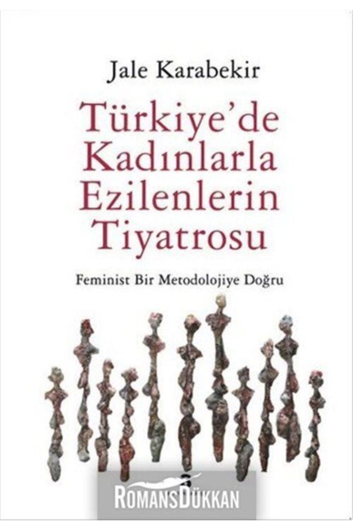 Türkiye'de Kadınlarla Ezilenlerin Tiyatrosu  Feminist Bir Metodolojiye Doğru