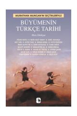 Büyümenin Türkçe Tarihi - Murathan Mungan 9789753426220