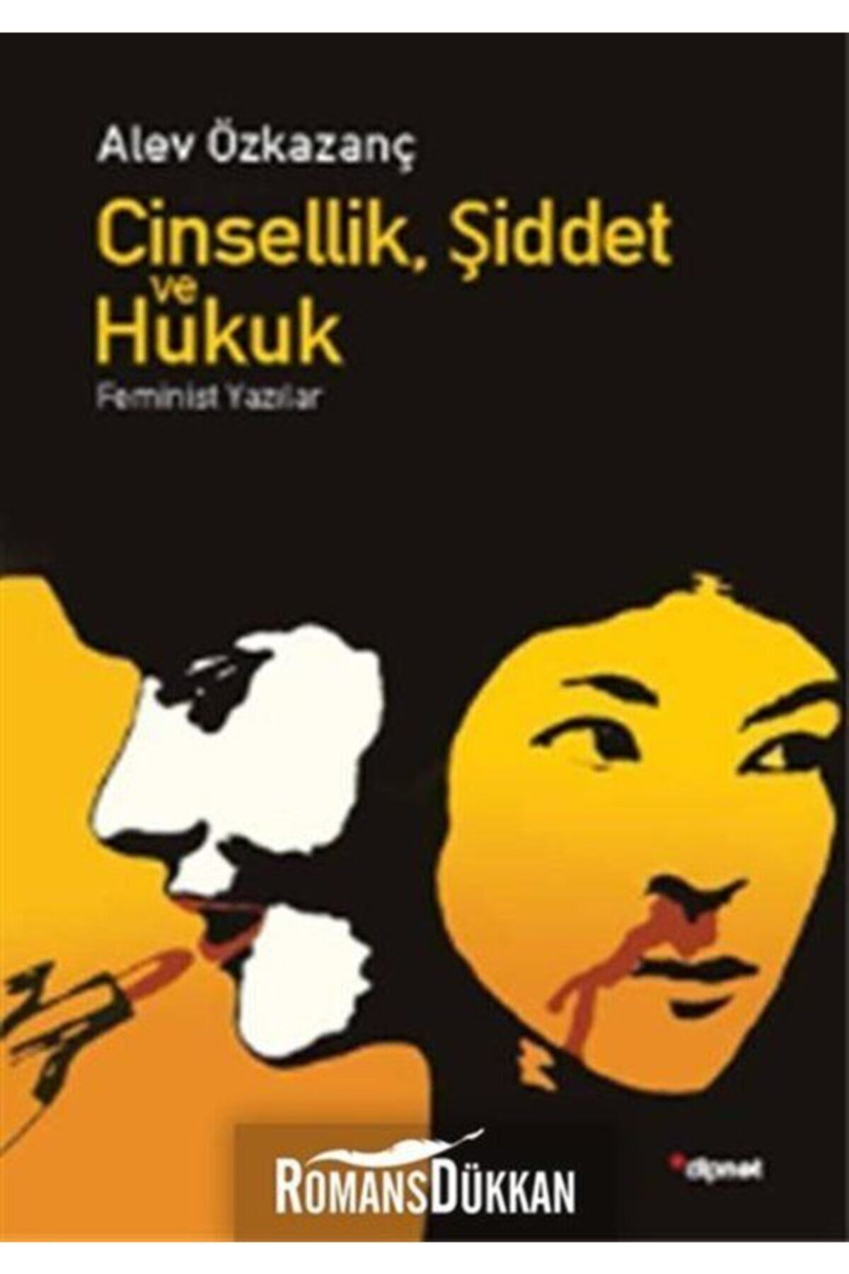 Cinsellik, Şiddet Ve Hukuk & Feminist Yazılar