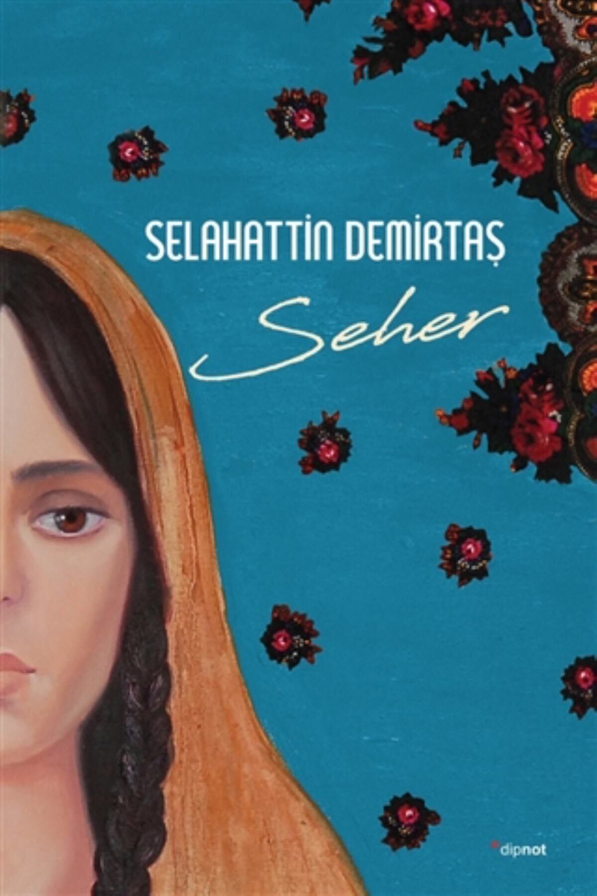 Seher -Selahattin Demirtaş - Dipnot