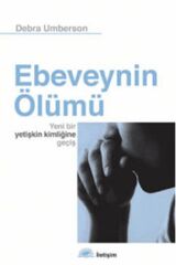 Ebeveynin Ölümü Yeni Bir Yetişkin Kimliğine Geçiş