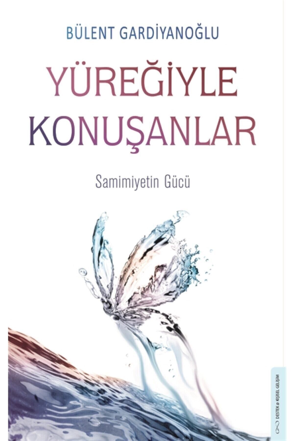 Yüreğiyle Konuşanlar - Bülent Gardiyanoğlu 9786254414138