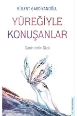 Yüreğiyle Konuşanlar - Bülent Gardiyanoğlu 9786254414138