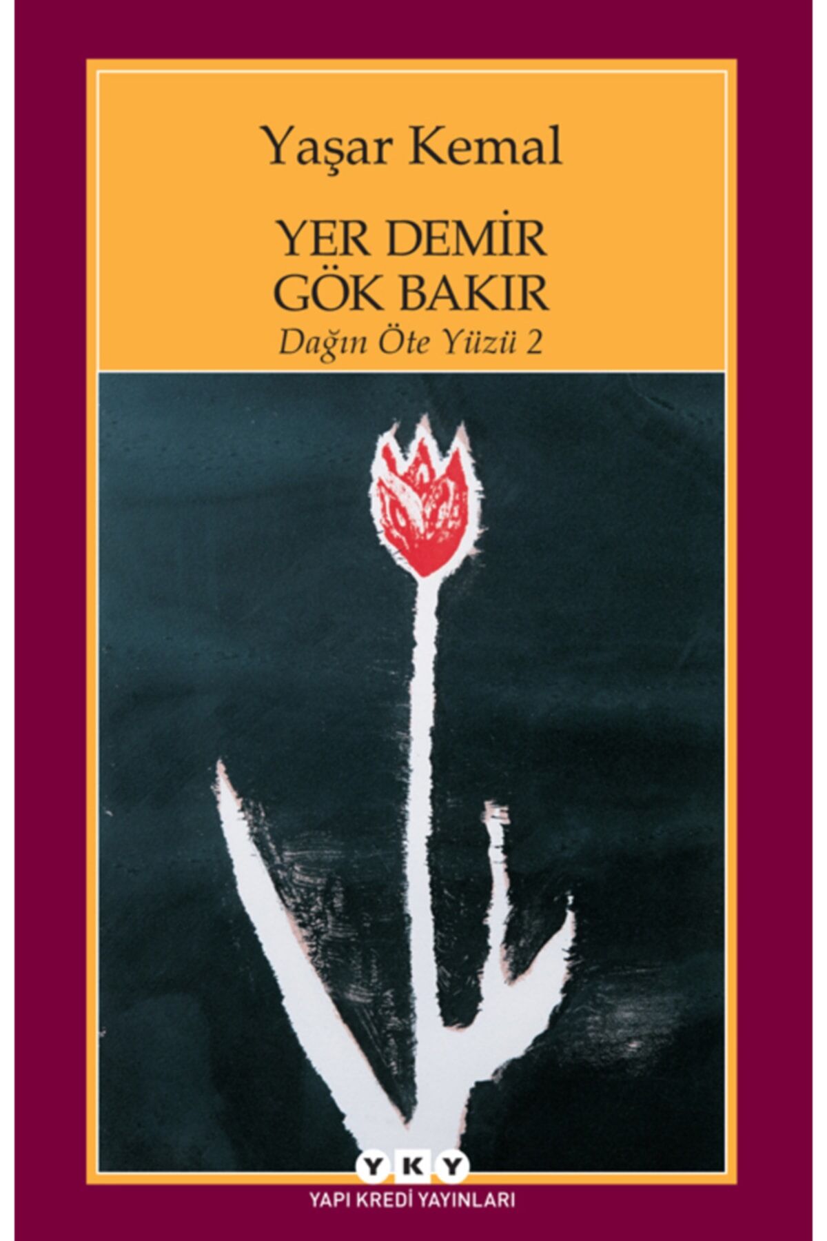 Dağın Öte Yüzü-2 Yer Demir Gök Bakır - Yaşar Kemal