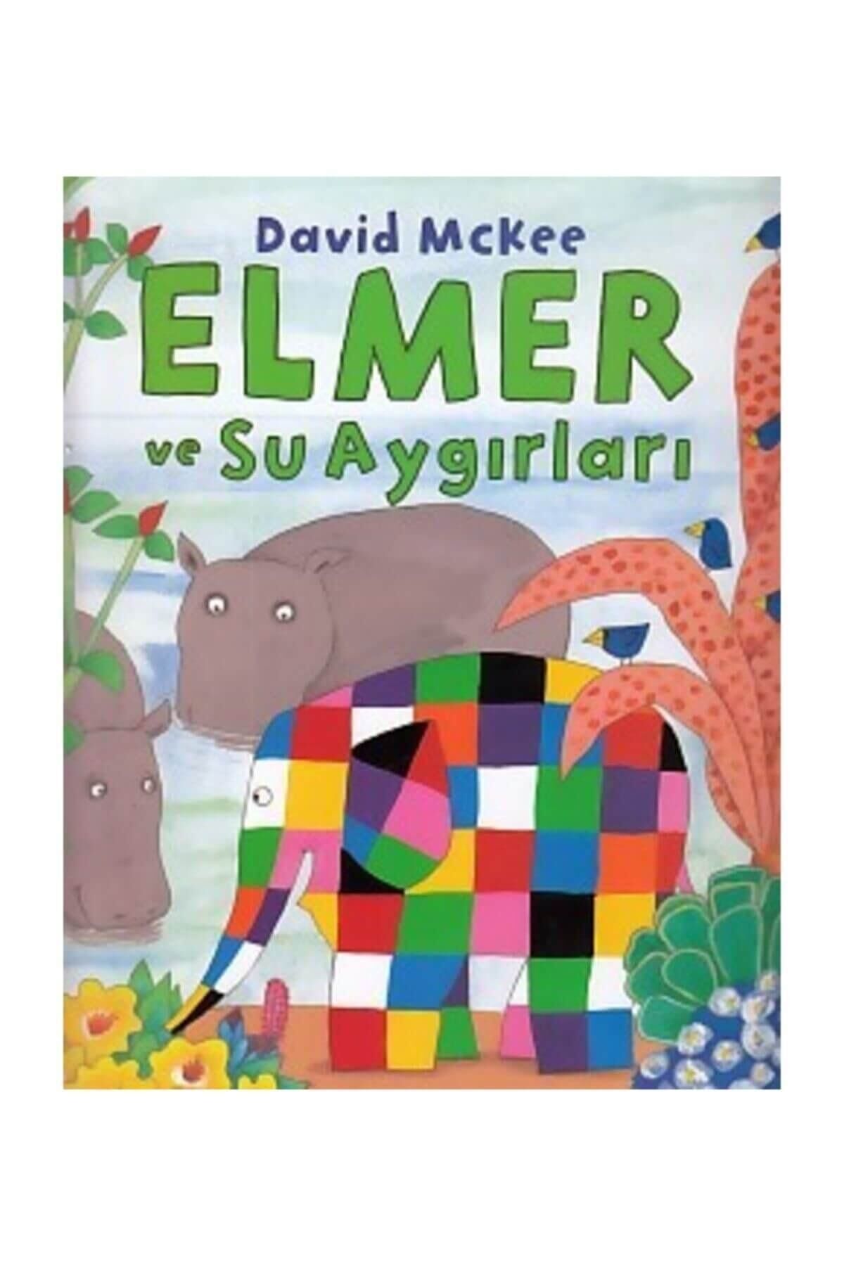 Elmer Ve Su Aygırları - David Mckee