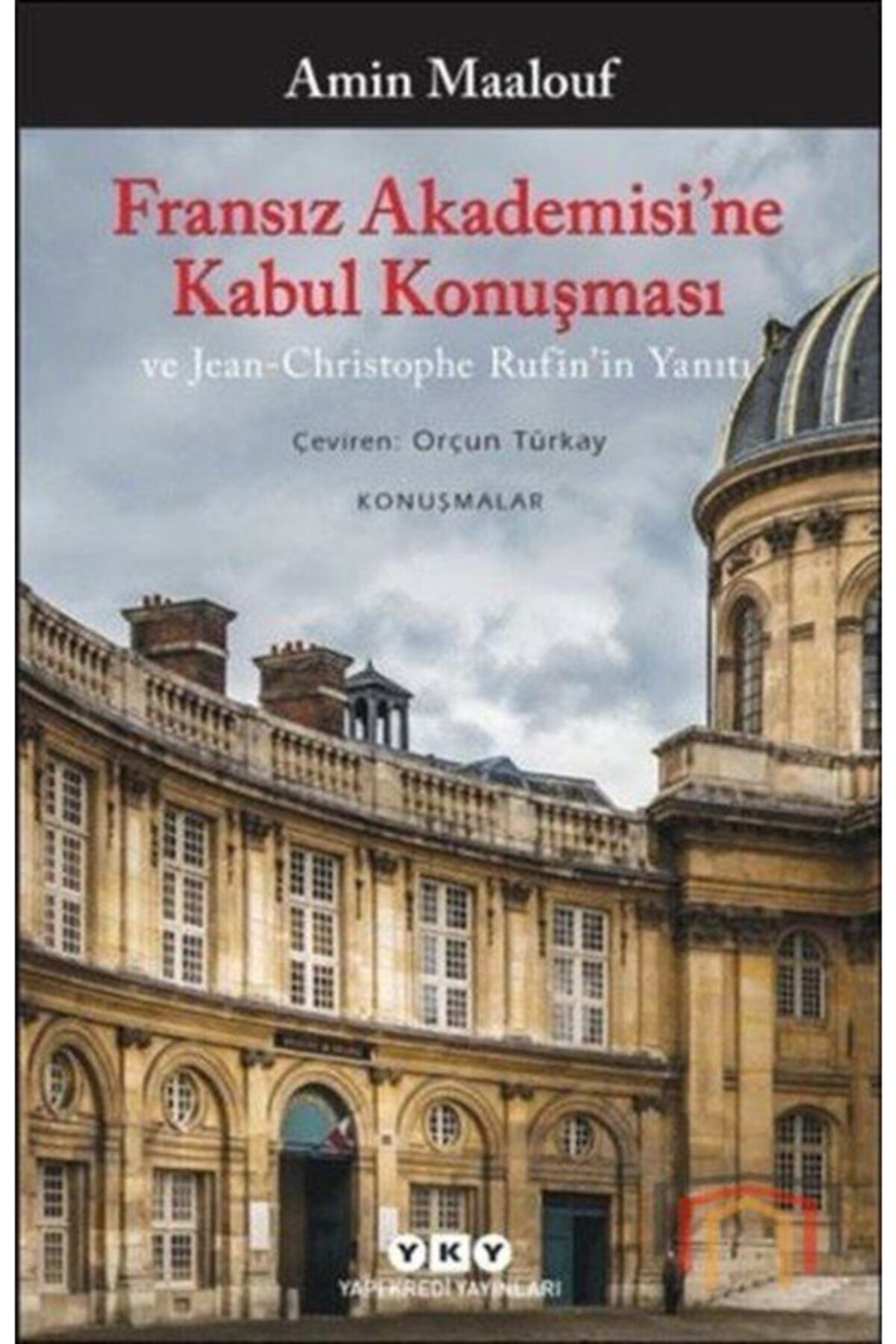 Fransız Akademisi'ne Kabul Konuşması ve Jean Christophe Rufin'in Yanıtı