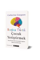 Başka Türlü Çocuk Yetiştirmek Catherine Gueguen