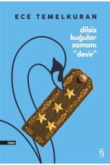 Dilsiz Kuğular Zamanı “devir” - Ece Temelkuran 9786051855523