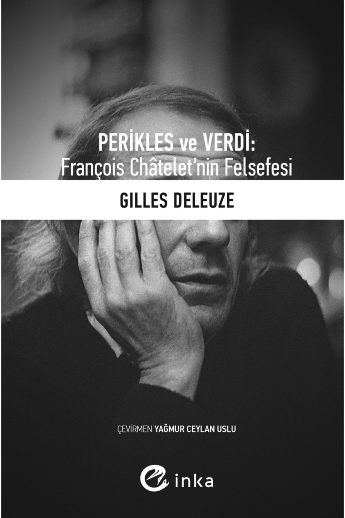 Perikles Ve Verdi: François Chatelet’nin Felsefesi - Gilles Deleuze 9786058029590