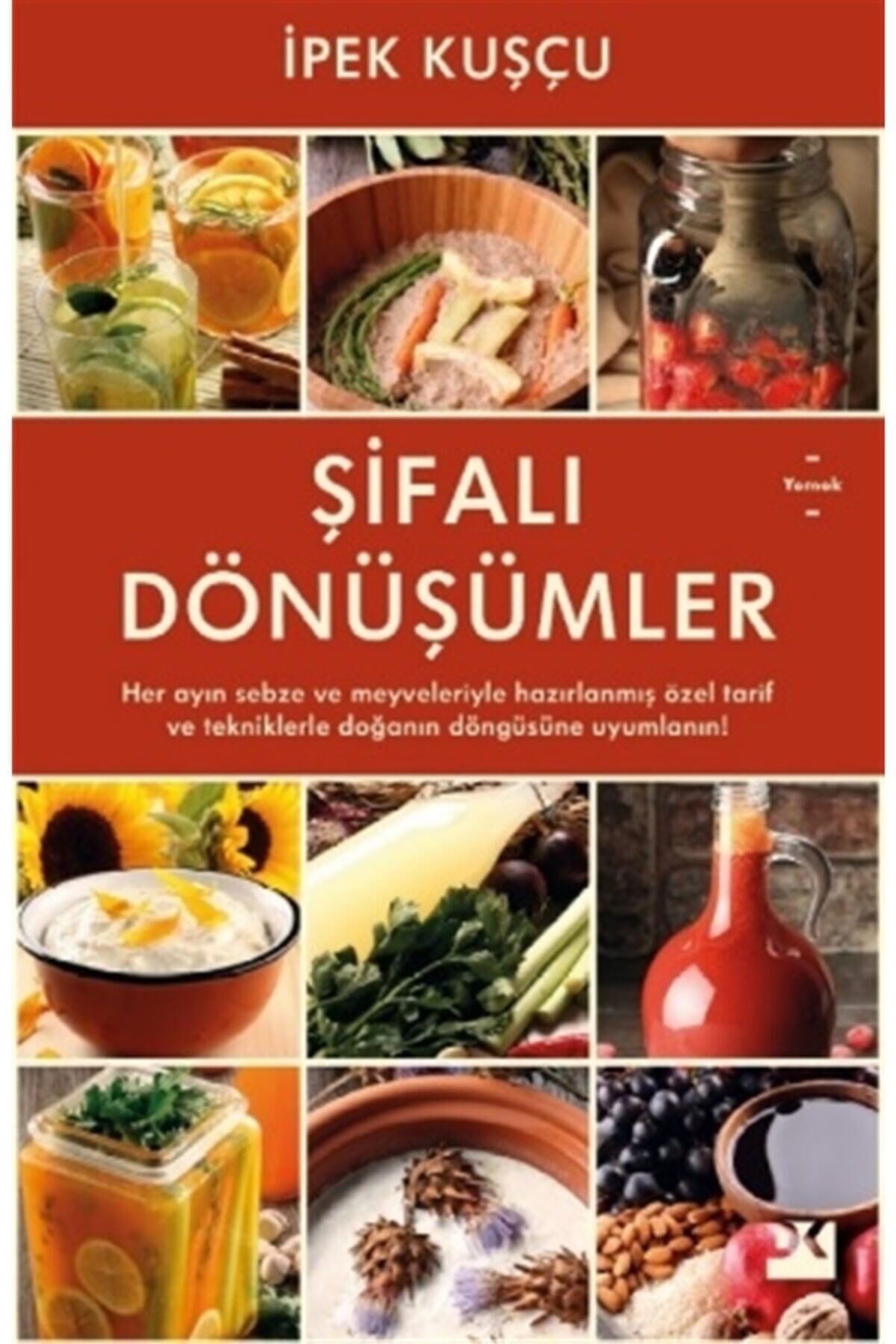 Şifalı Dönüşümler İpek Kuşçu 9786050982138