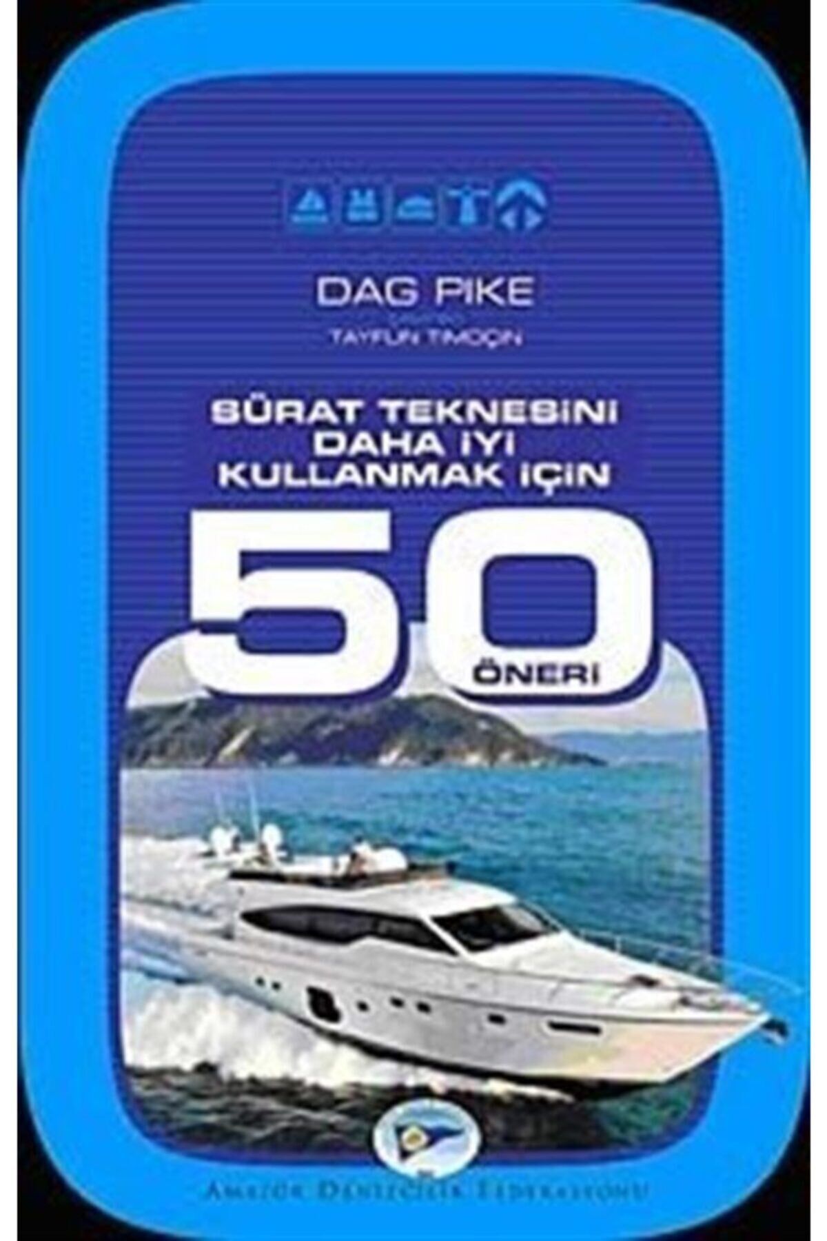 Sürat Teknesini Daha Iyi Kullanmak Için 50 Öneri