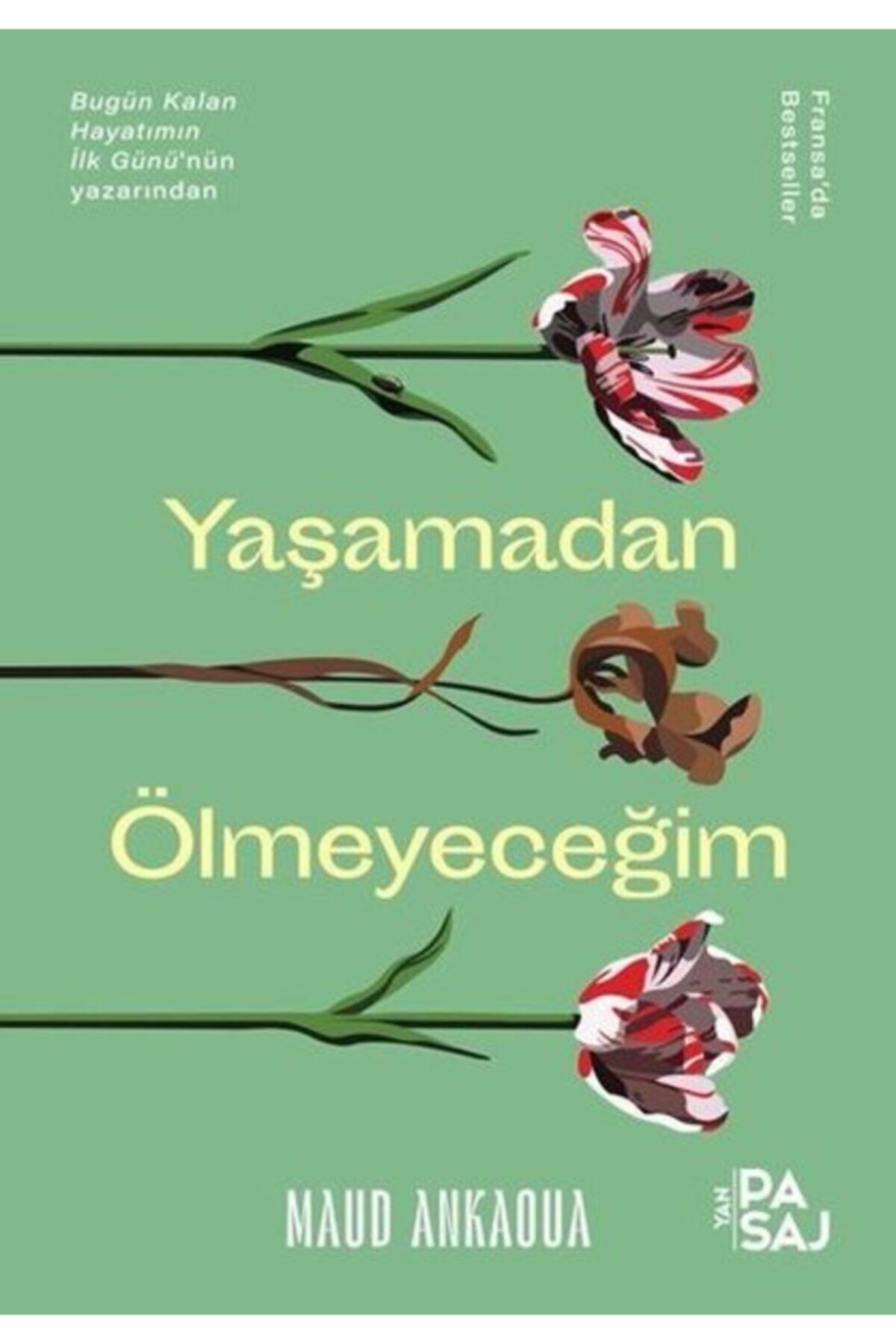 Yaşamadan Ölmeyeceğim - Maud Ankaoua