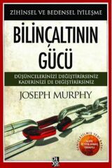 Bilinçaltının Gücü Zihinsel ve Bedensel Iyileşme