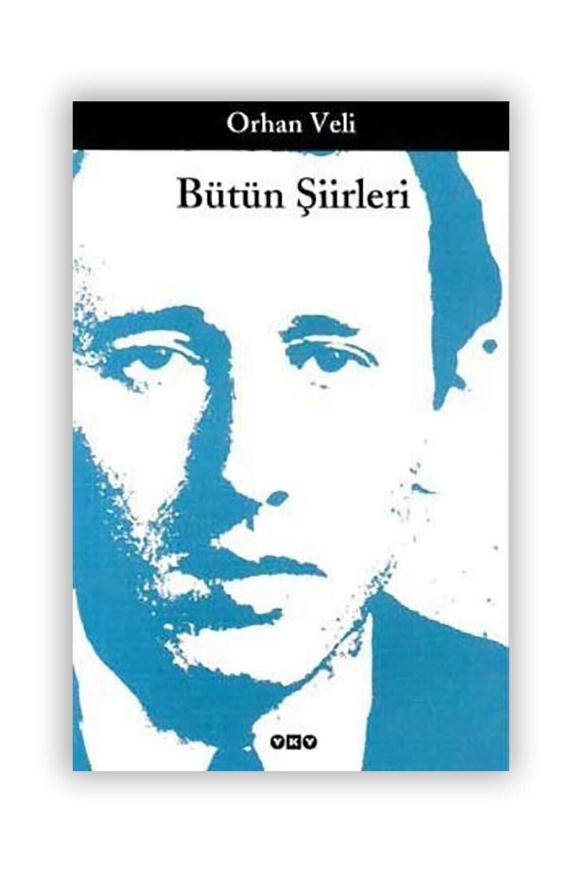 Bütün Şiirleri  Orhan Veli