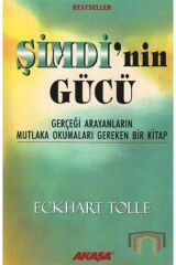 Şimdi'nin Gücü  Gerçeği Arayanların Mutlaka Okumaları Gereken Bir Kitap