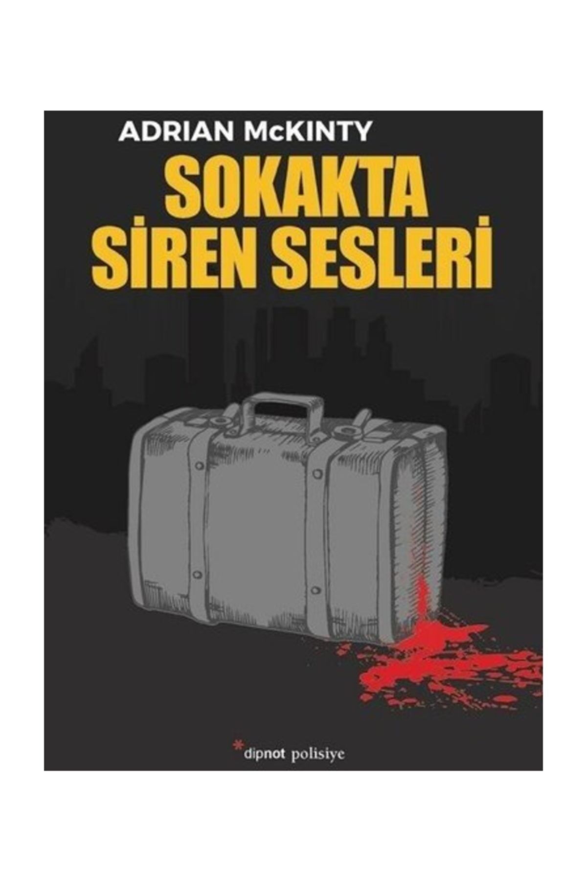 Sokakta Siren Sesleri - Adrian McKinty