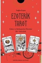 Ezoterik Tarot - Falın Ve Kehanetin Ötesine Bir Yolculuk