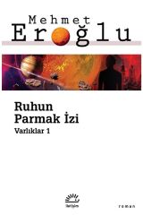 Ruhun Parmak Izi - Varlıklar 1 / Mehmet Eroğlu / / 9789750534300