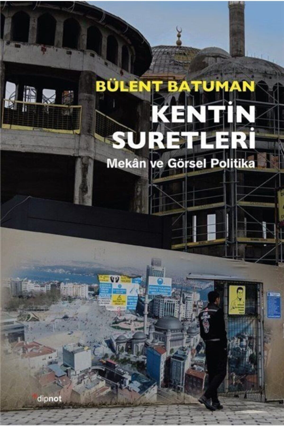 Kentin Suretleri & Mekan Ve Görsel Politika