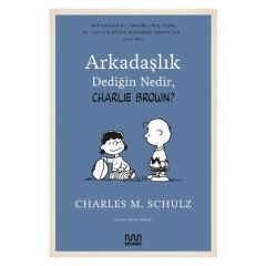 Arkadaşlık Dediğin Nedir, Charlie Brown? - Charles M. Schulz 9786057432650