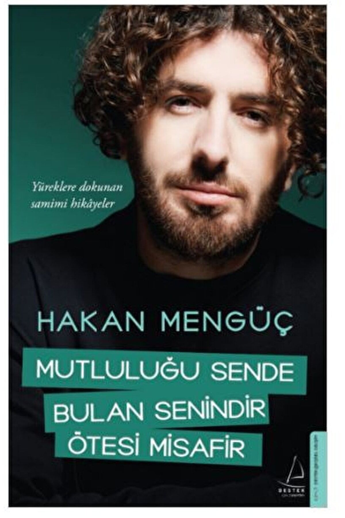 Mutluluğu Sende Bulan Senindir Ötesi Misafir / Hakan Mengüç