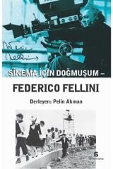 Sinema Için Doğmuşum: Federico Fellini