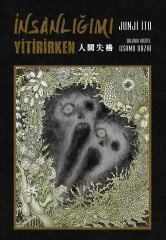 Insanlığımı Yitirirken- Junji Ito