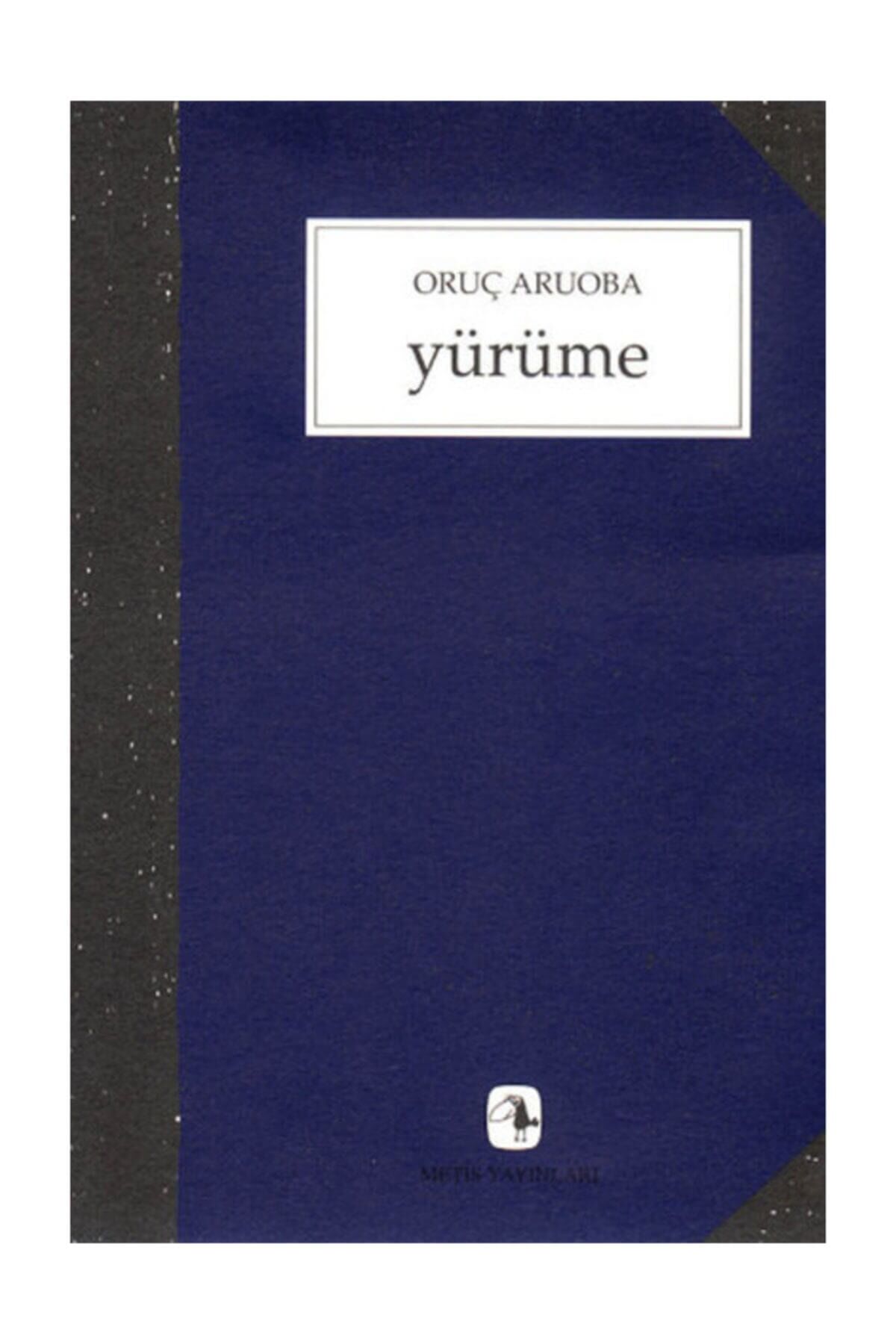 Yürüme - Oruç Aruoba